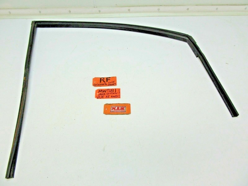 DOOR GLASS WINDOW SEAL MOLDING PANEL RIGHT FRONT PASSENGER SIDE 08-10 SATURN VUE