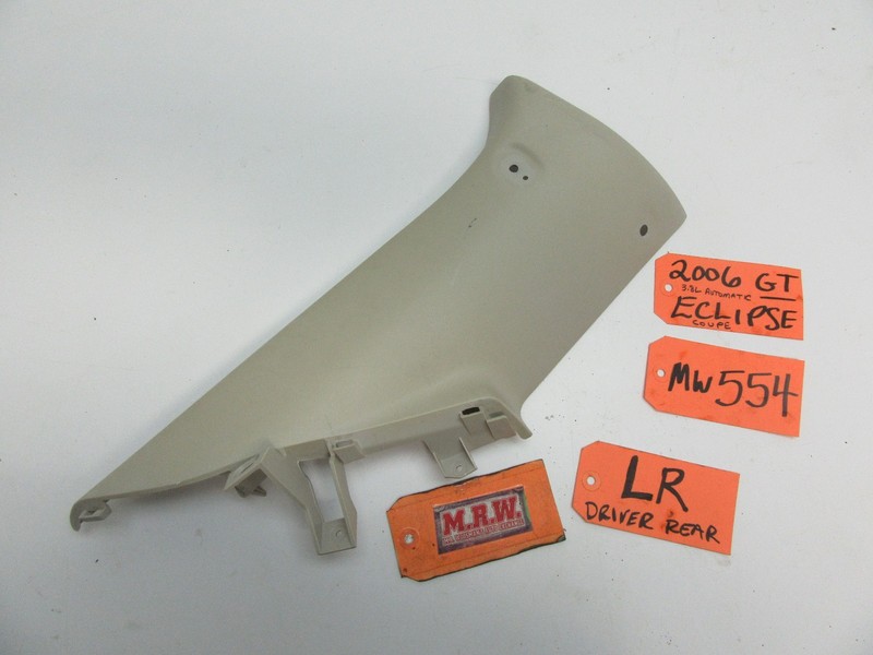 REAR PILLAR TRIM DOOR PANEL QUARTER PANEL GLASS ROOF LEFT TOP fits 06-08 ECLIPSE
