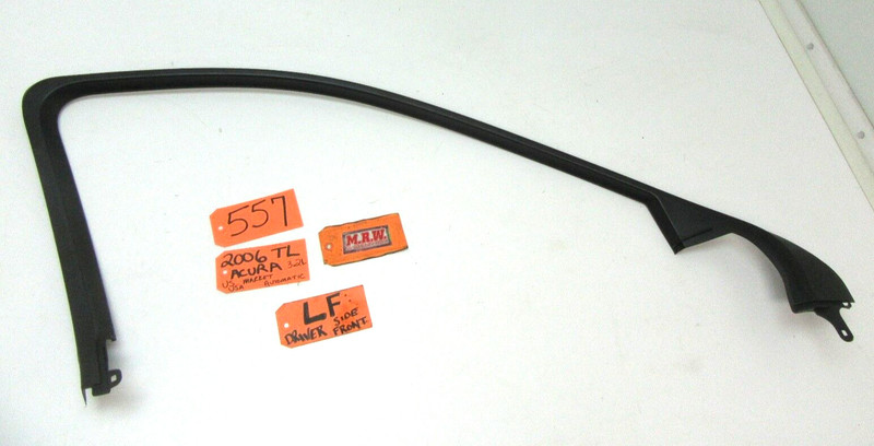 DOOR PANEL DOOR GLASS TRIM UPPER DRIVERS SIDE FRONT TOP LF for 04-08 ACURA TL S
