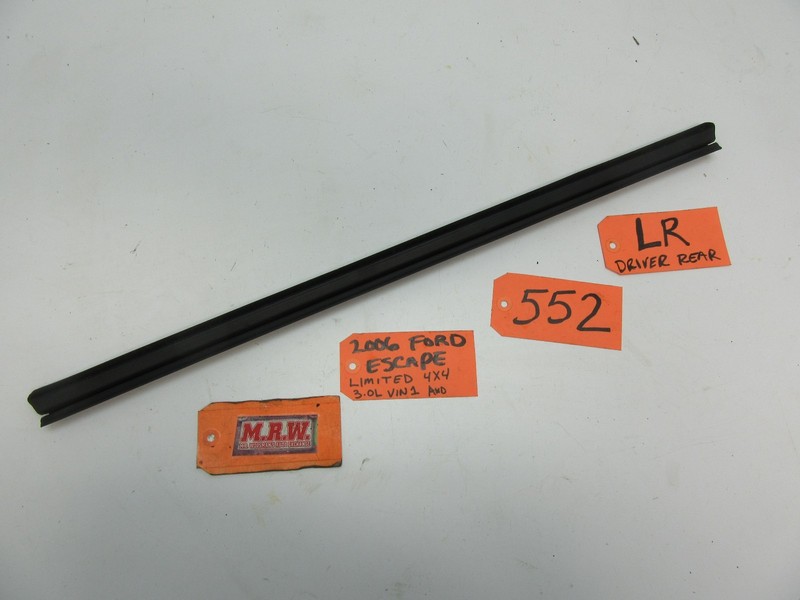 05-07 ESCAPE LEFT REAR DOOR WEATHER SEAL STRIP INNER WINDOW PANEL RUBBER LR LH L