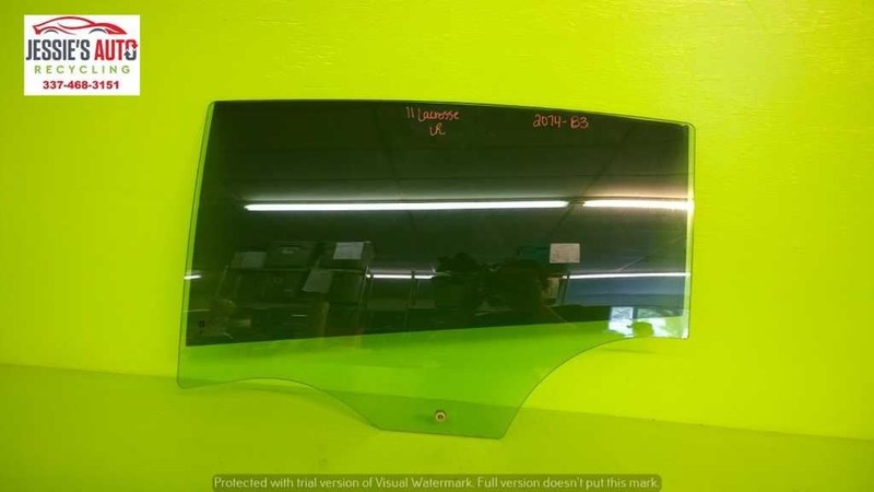 10 11 12 13 14 15 16 LACROSSE 2.4 AT DRIVER LEFT REAR WINDOW DOOR GLASS 2074-83