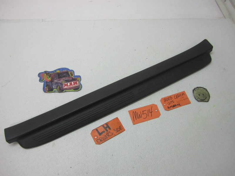 KICK PANEL TRIM SCUFF INTERIOR SILL ROCKER PANEL COVER L LH 03-05 CELICA GTS GT