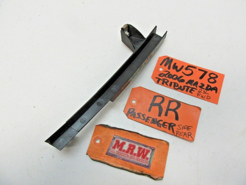 DOOR PANEL DOOR GLASS WINDOW TRACK FRAME SEAL BRACKET RIGHT REAR RR fits TRIBUTE