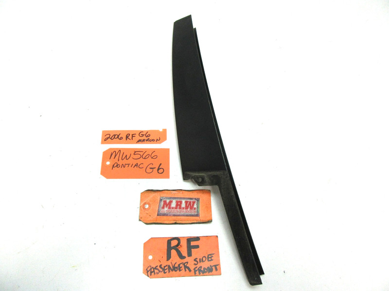 05-10 G6 RIGHT FRONT DOOR MOLDING APPLIQUE TRIM GLASS WINDOW SASH TRIM PILLAR RF