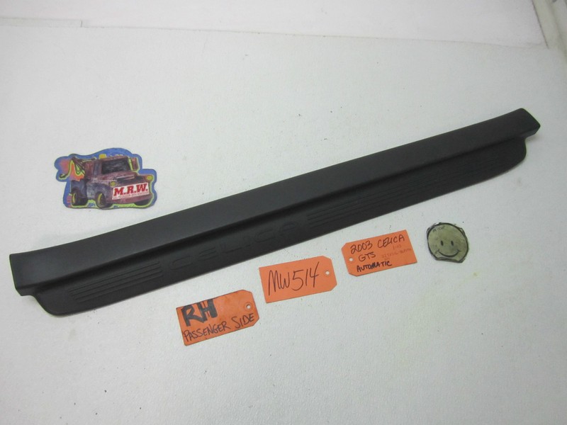 KICK PANEL TRIM SCUFF INTERIOR SILL ROCKER R RH STEP PLATE 03-05 CELICA GTS GT