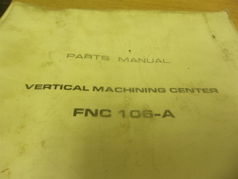 Makino Milling Machine FNC 106-A Parts Manual *FREE SHIPPING*