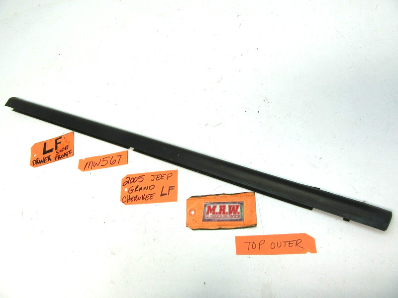 DOOR MOLDING DOOR GLASS WINDOW RUBBER SEAL DRIVER FRONT JEEP GRAND CHEROKEE 05-1