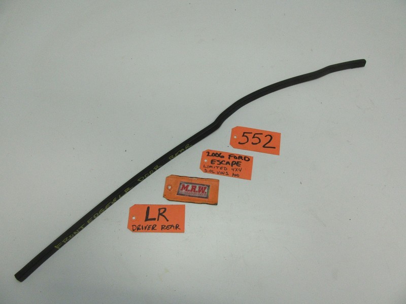 05 06 07 ESCAPE LEFT REAR DOOR MOLDING SEAL RUBBER TRIM BACK L LR LH